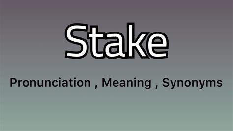 stakes pronunciation